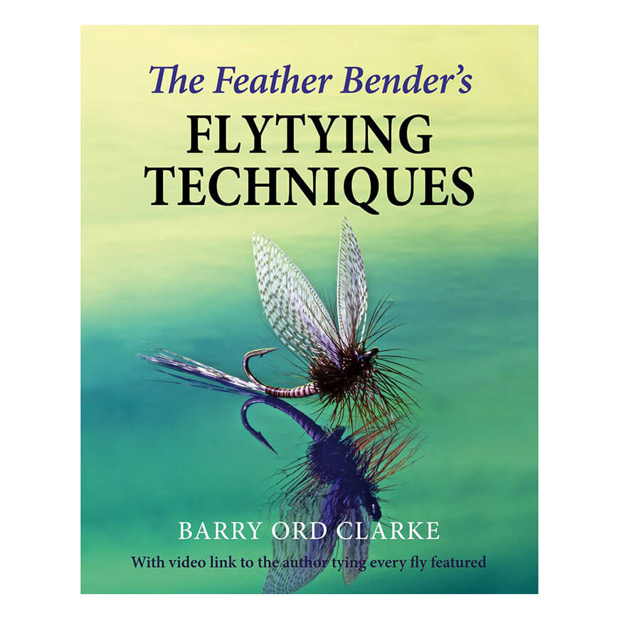 The Feather Bender’s Flytying Techniques